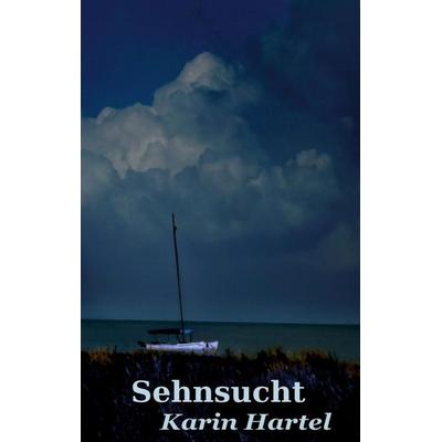 Sehnsucht Band 1, Taschenbuch von Karin Hartel, BoD – Books on Demand, 978-3-8192-1402-8