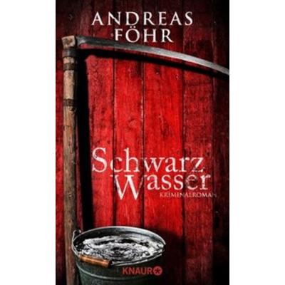 Schwarzwasser / Kreuthner und Wallner Bd. 7, Broschur von Andreas Föhr, Knaur