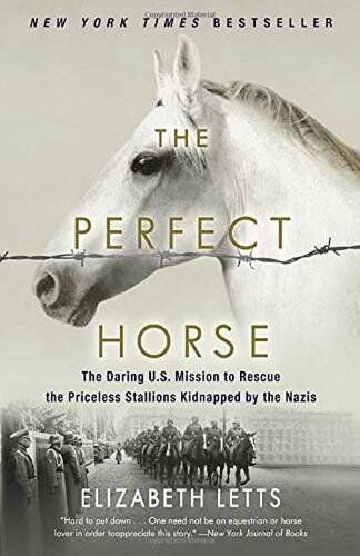 Elizabeth Letts - The Perfect Horse: The Daring U.S. Mission to Rescue the Priceless Stallions Kidnapped by the Nazis - Preis vom 02.10.2026 23:42:20 h