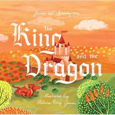 The King and the Dragon, Gebundene Ausgabe von James W. Shrimpton, Crossway Books, 978-1-4335-7835-9