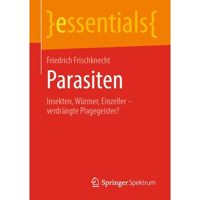 Parasiten, Taschenbuch von Friedrich Frischknecht, Springer Fachmedien Wiesbaden GmbH, 978-3-658-29875-3
