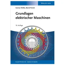 Grundlagen elektrischer Maschinen 1, Fachbücher von Germar Müller, Bernd Ponick