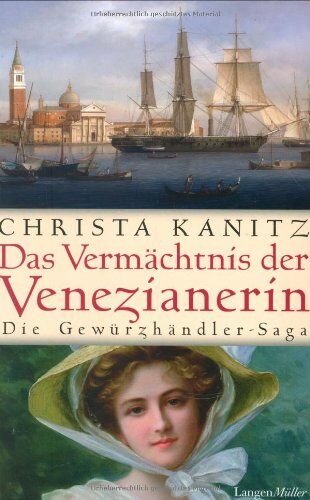 Christa Kanitz - Das Vermächtnis der Venezianerin: Die Gewürzhändler-Sage - Preis vom 17.10.2026 19:25:27 h