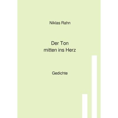 Der Ton mitten ins Herz, Taschenbuch von Niklas Rahn, Epubli, 978-3-8187-6749-5