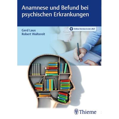 Anamnese und Befund bei psychischen Erkrankungen, Set von Gerd Laux,Robert Waltereit, Thieme, 978-3-13-203881-3