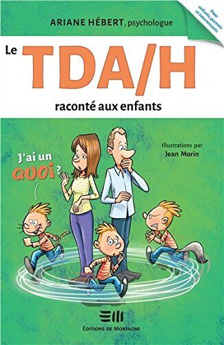 Ariane Hébert - Le TDAH raconté aux enfants - J'ai un Quoi ? - Preis vom 16.10.2026 11:41:07 h