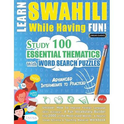 LEARN SWAHILI WHILE HAVING FUN! - ADVANCED, Taschenbuch von Linguas Classics, Linguas Classics