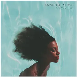 Cocodi mus, Schallplatten, Annie Lalalove Let It Blue