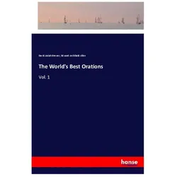 The World's Best Orations, Belletristik von Edward Archibald Allen, David Josiah Brewer