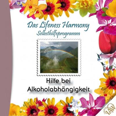 Das Lifeness Harmony Selbsthilfeprogramm: Hilfe bei Alkoholabhängigkeit - , Audio, 4250701908112