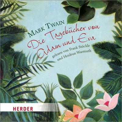 Die Tagebücher von Adam und Eva - gelesen von Thorsten Michaelis - Mark Twain, Download, 9783451880315