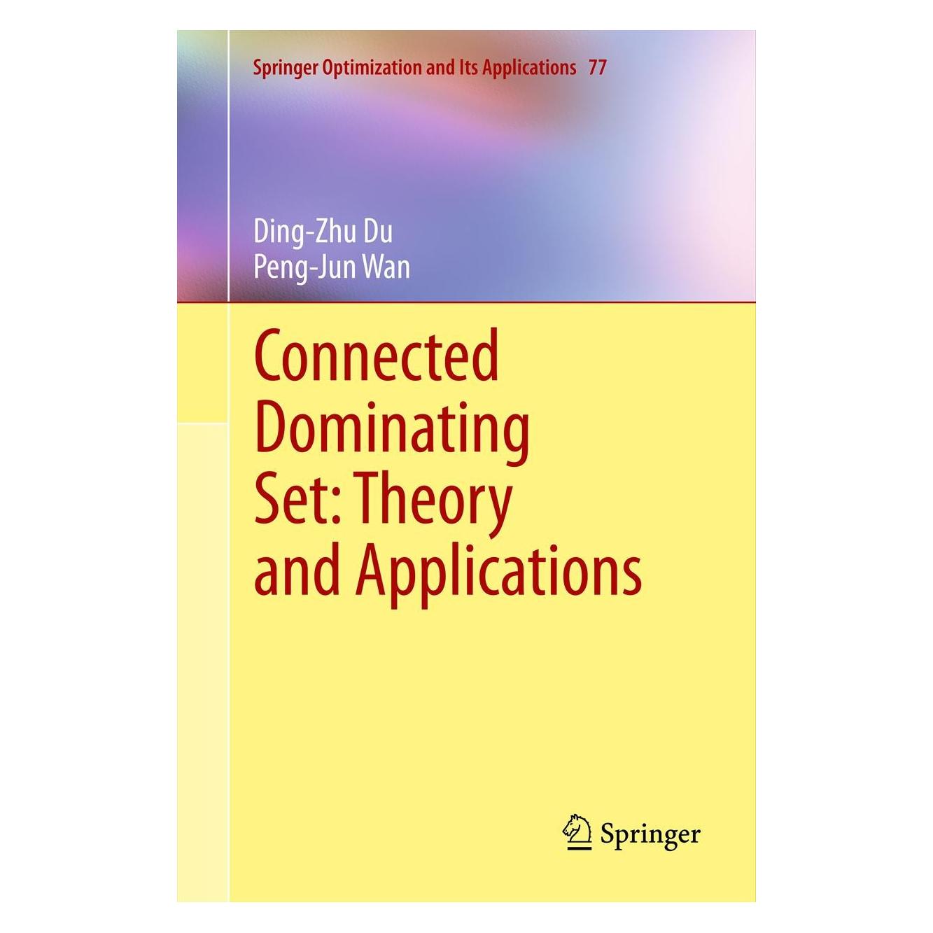 Springer Connected Dominating Set: Theory and Applications (Englisch, Hardcover, Ding-Zhu Du, Peng-Jun Wan) (9781461452416)