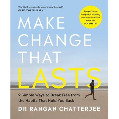 Make Change That Lasts, Taschenbuch von Rangan Chatterjee, Penguin Books Ltd, 978-0-241-58809-3