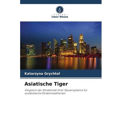 Asiatische Tiger, Taschenbuch von Katarzyna Grychto¿, Verlag Unser Wissen, 978-620-9-66583-7