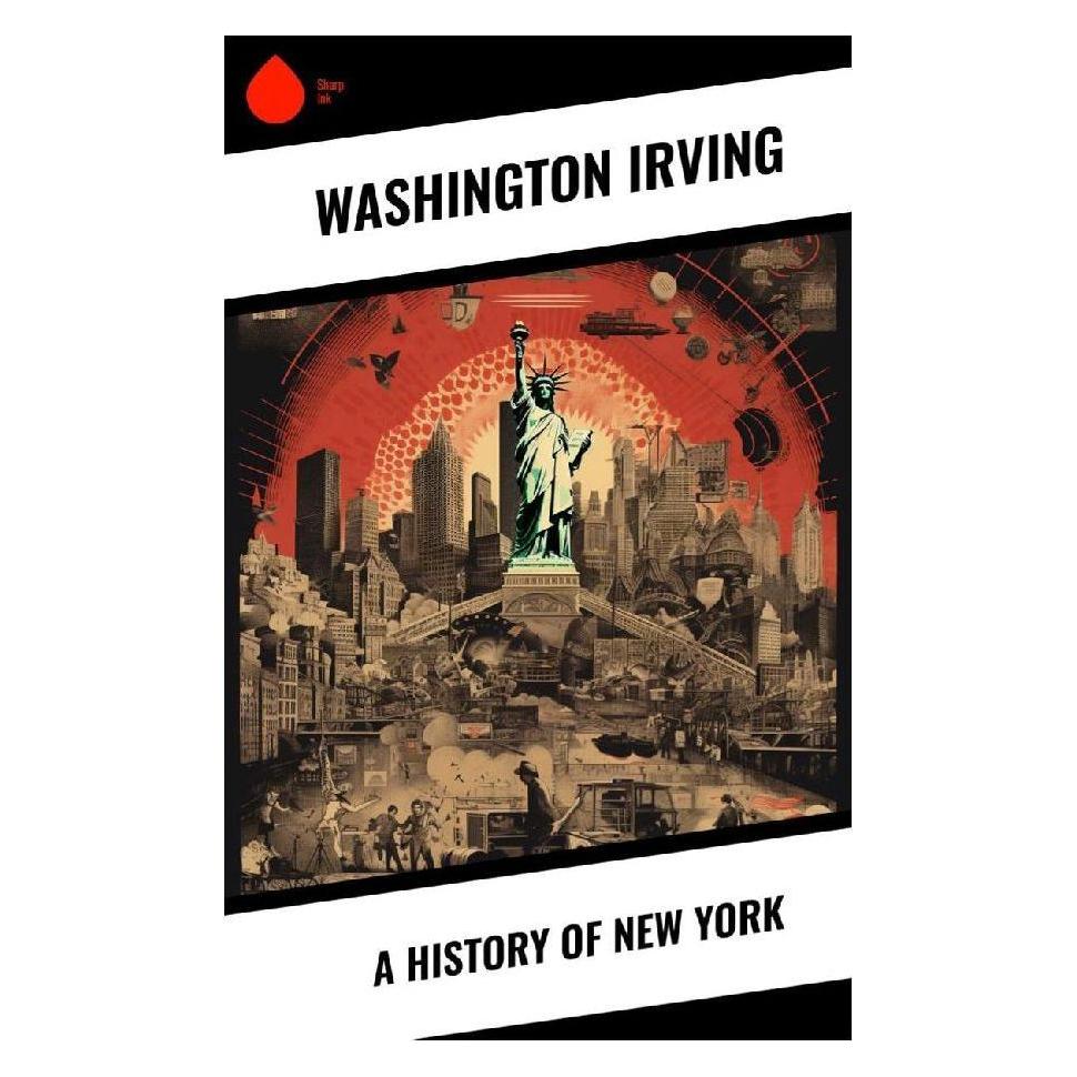 Sharp Ink A History of New York (Englisch, Softcover, Washington Irving) (57017946)
