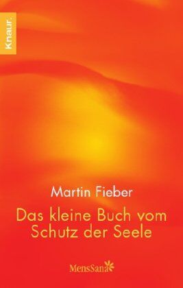 Martin Fieber - Das kleine Buch vom Schutz der Seele - Preis vom 30.09.2026 09:01:18 h