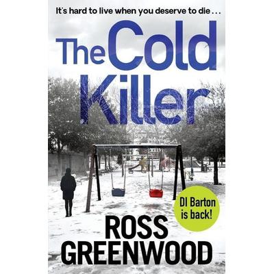 The Cold Killer, Taschenbuch von Ross Greenwood, Boldwood Books Ltd, 978-1-80048-472-6