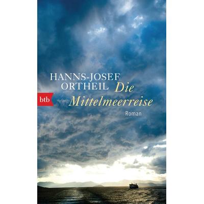 Die Mittelmeerreise, Taschenbuch von Hanns-Josef Ortheil, btb