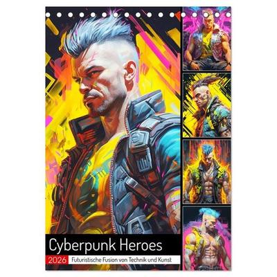 Cyberpunk Heroes. Futuristische Fusion von Technik und Kunst (Tischkalender 2026 DIN A5 hoch), CALVENDO Monatskalender