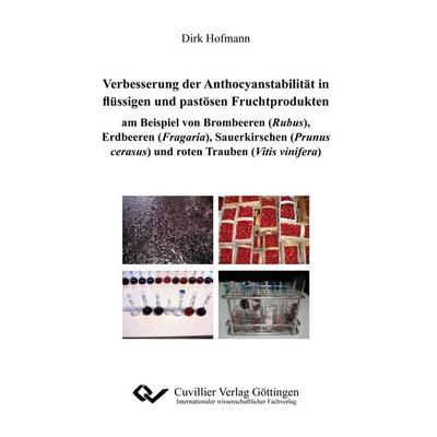 Verbesserungen der Anthocyanstabilität in flüssigen und pastösen Fruchtprodukten am Beispiel von Brombeeren (Rubus), Erdbeeren (Fragaria),
