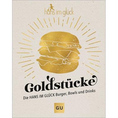 Goldstücke – Die Hans im Glück Burger, Bowls und Drinks, Gebundene Ausgabe von , Gräfe und Unzer Verlag GmbH, 978-3-8338-9123-6