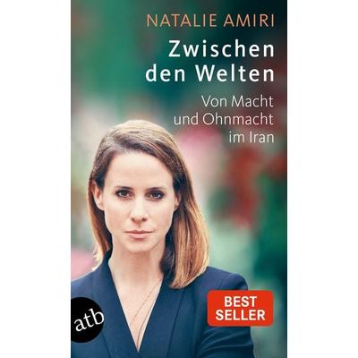 Zwischen den Welten, Taschenbuch von Natalie Amiri, Aufbau TB, 978-3-7466-4030-3