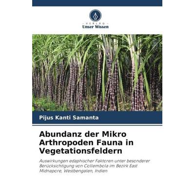 Abundanz der Mikro Arthropoden Fauna in Vegetationsfeldern, Taschenbuch von Pijus Kanti Samanta, Verlag Unser Wissen, 978-620-5-34187-2