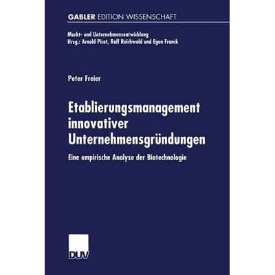 Etablierungsmanagement innovativer Unternehmensgründungen, Taschenbuch von Peter Freier, Deutscher Universitätsverlag, 978-3-8244-6985-7