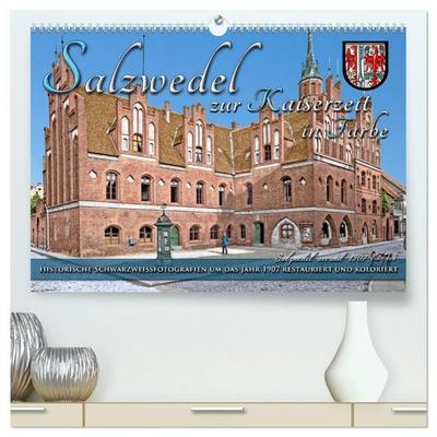 Salzwedel zur Kaiserzeit in Farbe - Fotos restauriert und koloriert (hochwertiger Premium Wandkalender 2027 DIN A2 quer), Kunstdruck in Hochglanz