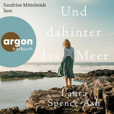 Und dahinter das Meer - Laura Spence-Ash, Audio, 9783732476336