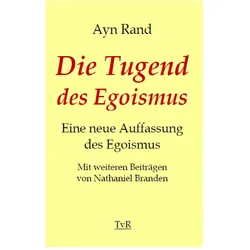 Die Tugend des Egoismus, Sachbücher von Philipp Dammer, Nathaniel Branden, Ayn Rand