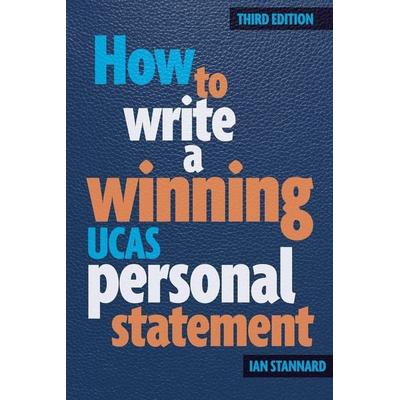 How to Write a Winning UCAS Personal Statement, Taschenbuch von Ian Stannard, Trotman Indigo Publishing Limited, 978-1-909319-89-9