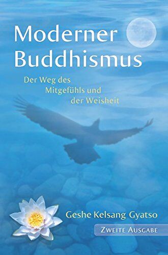 Gyatso, Geshe Kelsang - Moderner Buddhismus: Der Weg des Mitgefühls und der Weisheit - Preis vom 14.10.2026 23:07:16 h