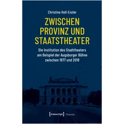Zwischen Provinz und Staatstheater, Fachbücher von Christine Holl-Enzler