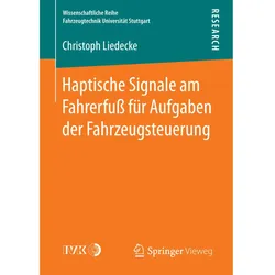 Haptische Signale am Fahrerfuss für Aufgaben der Fahrzeugsteuerung, Fachbücher von Christoph Liedecke