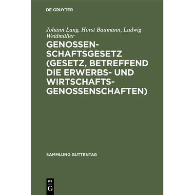 Genossenschaftsgesetz (Gesetz, betreffend die Erwerbs- und Wirtschaftsgenossenschaften), Gebundene Ausgabe von Johann Lang,Horst Baumann,Ludwig