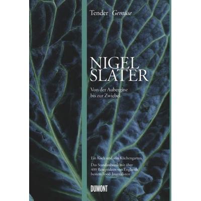Tender. Gemüse, Gebundene Ausgabe von Nigel Slater, DuMont Buchverlag, 978-3-8321-9449-9