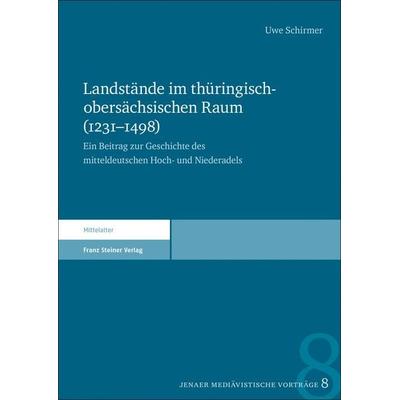 Landstände im thüringisch-obersächsischen Raum (1231–1498), Taschenbuch von Uwe Schirmer, Franz Steiner Verlag, 978-3-515-12955-8