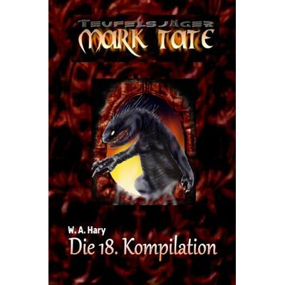 TEUFELSJÄGER Kompilation / TEUFELSJÄGER: Die 18. Kompilation, Taschenbuch von Wilfried A. Hary, Epubli, 978-3-7575-7709-4