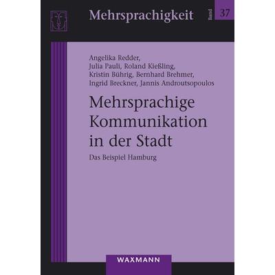 Mehrsprachige Kommunikation in der Stadt, Taschenbuch von Angelika Redder,Julia Pauli,Roland Kiessling,Kristin Bührig,Bernhard Brehmer, Waxmann Verlag