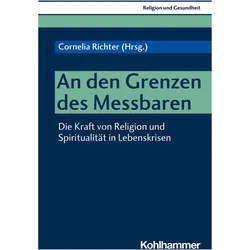An den Grenzen des Messbaren, Fachbücher von Dietrich Korsch, Jochen Sautermeister, Cornelia Richter, Anna Janhsen