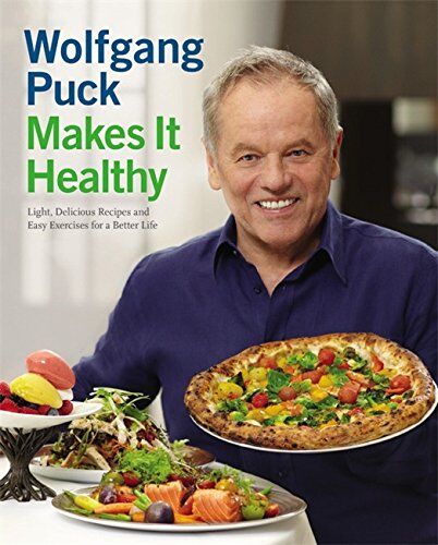 Wolfgang Puck - Wolfgang Puck Makes It Healthy: Light, Delicious Recipes and Easy Exercises for a Better Life - Preis vom 01.10.2026 17:08:56 h