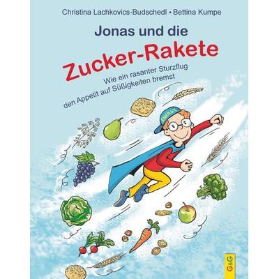 Jonas und die Zucker-Rakete, Gebundene Ausgabe von Christina Lachkovics-Budschedl, G&G Verlag, Kinder- und Jugendbuch, 978-3-7074-1991-7