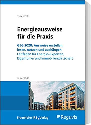 Melita Tuschinski - Energieausweise für die Praxis: GEG 2020: Ausweise erstellen, lesen, nutzen und aushängen. Leitfaden für Energie-Experten, Eigentümer und Immobilienwirtschaft - Preis vom 09.10.2026 07:28:09 h