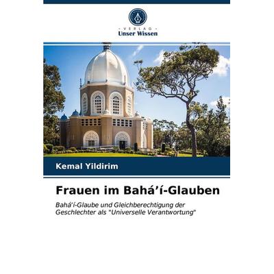 Frauen im Bahá¿í-Glauben, Taschenbuch von Kemal Yildirim, Verlag Unser Wissen, 978-620-3-82627-2