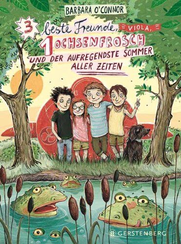 Barbara O'Connor - Drei beste Freunde, ein Ochsenfrosch und der aufregendste Sommer aller Zeiten - Preis vom 19.10.2026 19:33:35 h