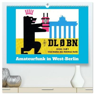 Amateurfunk in West-Berlin (hochwertiger Premium Wandkalender 2027 DIN A2 quer), Kunstdruck in Hochglanz