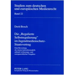 Die 'Regulierte Selbstregulierung' im Jugendmedienschutz-Staatsvertrag, Fachbücher von Dorit Bosch
