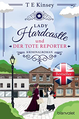 Kinsey, T. E. - Lady Hardcastle und der tote Reporter: Kriminalroman (Ein englischer Wohlfühlkrimi, Band 5) - Preis vom 06.10.2026 07:26:00 h