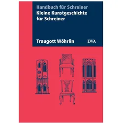 Kleine Kunstgeschichte für Schreiner, Fachbücher von Traugott Wöhrlin